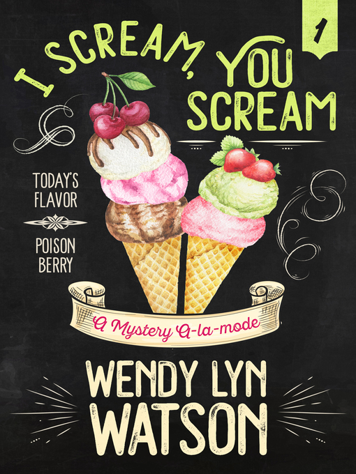 Title details for I SCREAM, YOU SCREAM by Wendy Lyn Watson - Available